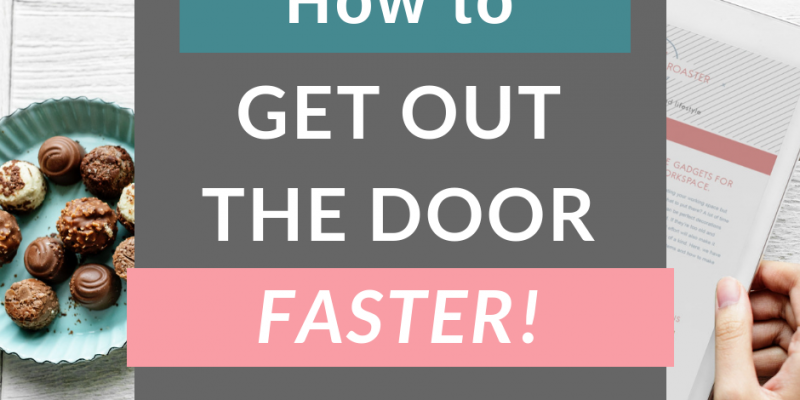 how to get out the door faster feature image