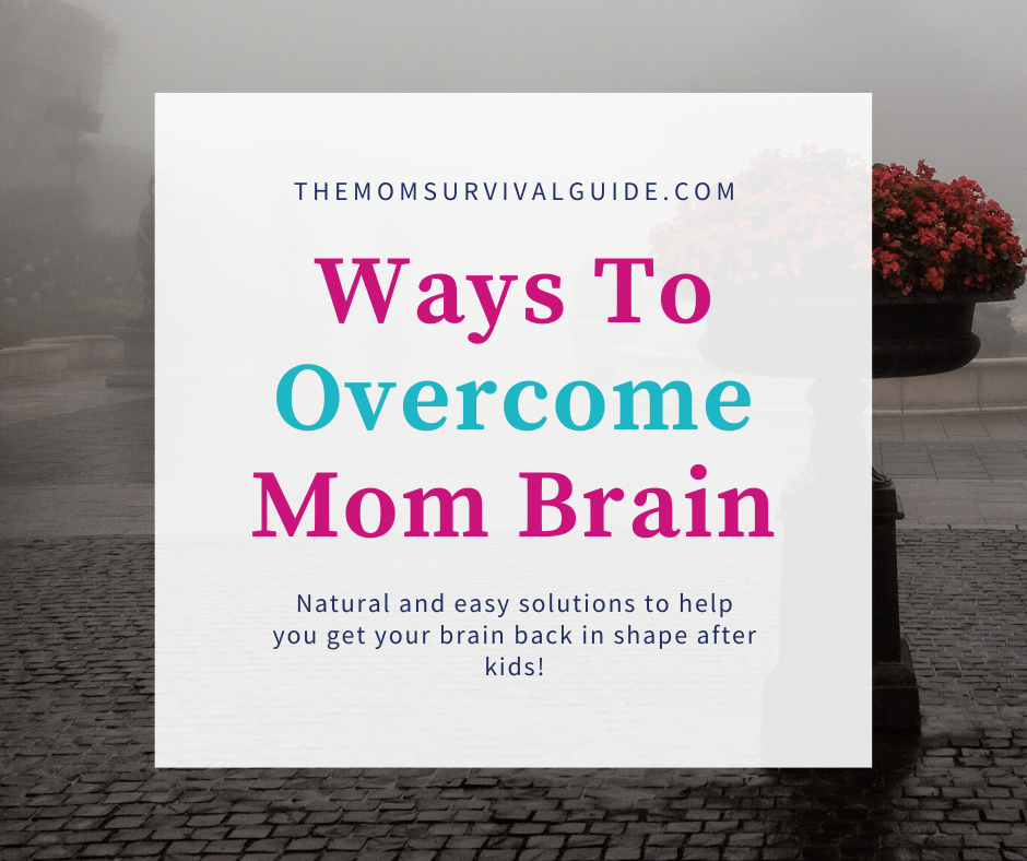 ways to overcome mom brain