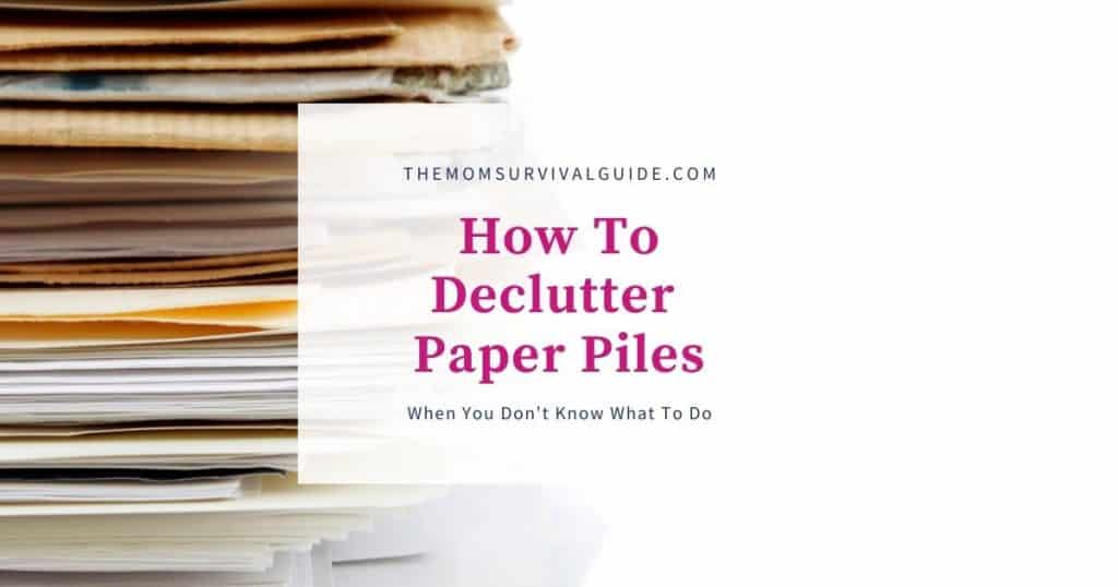 How to Declutter Paper Piles