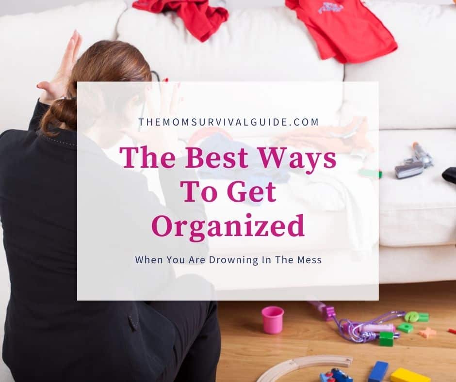 best ways to get organized when you are overwhelmed feature image