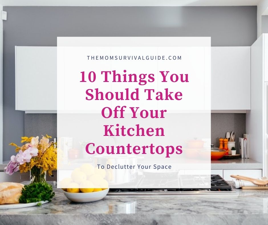 10 Things You Should Take Off Your Kitchen Countertops to