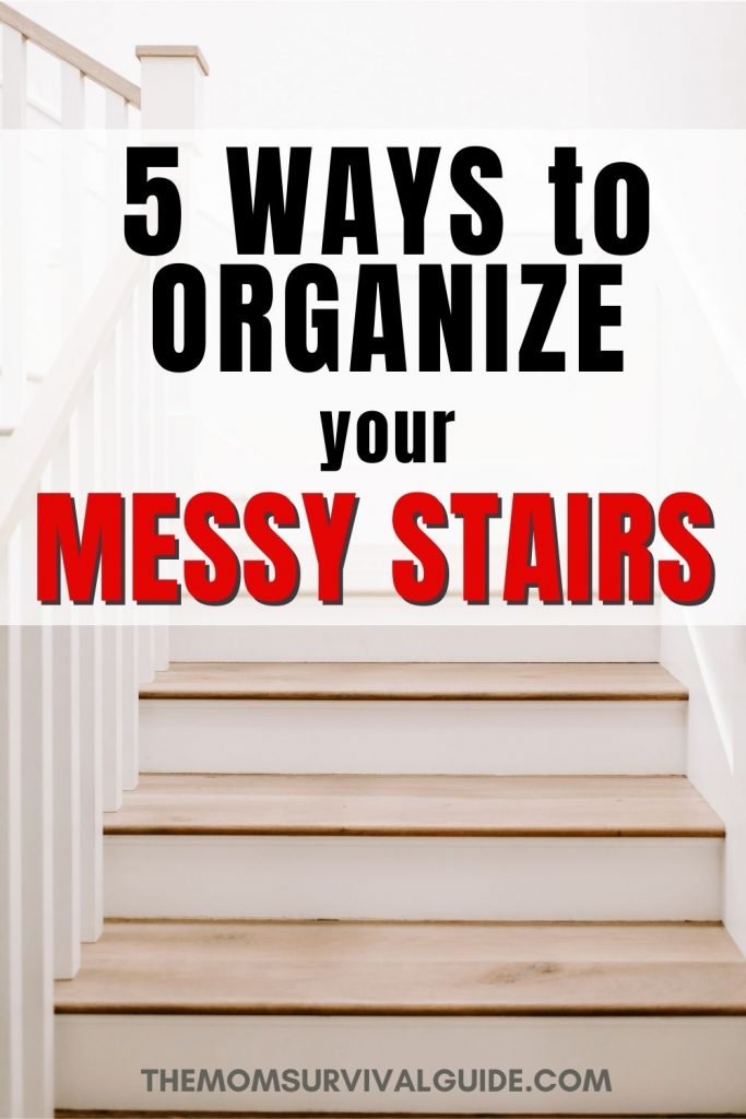 5 ways to organize messy stairs pin with steps